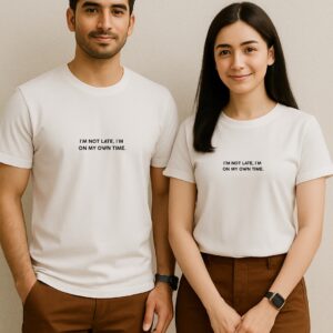 Im not Late, Im on my own time White Aesthetic T-shirt